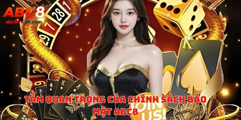 Tìm hiểu tầm quan trọng của chính sách bảo mật ABC8